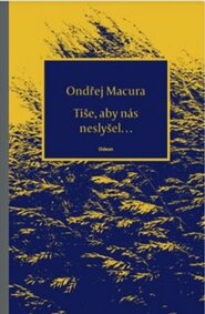 Tiše, aby nás neslyšel…