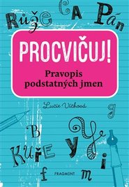 Procvičuj – Pravopis podstatných jmen