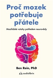 Proč mozek potřebuje přátele