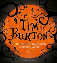 Tim Burton: The Iconic Filmmaker and His Work (Iconic Filmmakers Series)