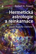 Hermetická astrologie a reinkarnace - Robert A. Powell