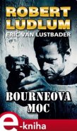 Bourneova moc - Robert Ludlum, Eric van Lustbader