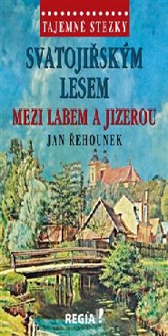Tajemné stezky-Svatojiřským lesem mezi Labem a Jizerou