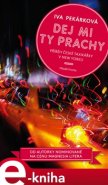 Dej mi ty prachy - Iva Pekárková