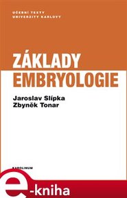 Základy embryologie - Zbyněk Tonar, Jaroslav Slípka