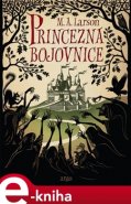 Princezna Bojovnice - M.A. Larson