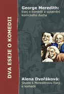 Dva eseje o komedii - Alena Dvořáková, George MEREDITH
