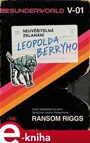 Sunderworld: Neuvěřitelná zklamání Leopolda Berryho