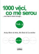 1000 věcí, co mě serou 3 - Achjo Bitch, Atilla Bič Boží, Curvekiller