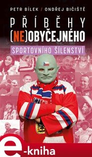 Příběhy (ne)obyčejného sportovního šílenství