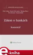 Zákon o bankách (č. 21/1992 Sb.) - komentář - Petr Liška, Karel Dřevínek, Štefan Elek, Petr Kotáb, Tomáš Rýdl