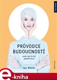 Průvodce budoucností - Jan Müller