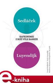 Kafkonomie. Z boží vůle bankéř - Tomáš Sedláček, Roman Chlupatý, Joris Luyendijk