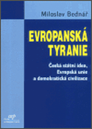 Evropanská tyranie - Miloslav Bednář