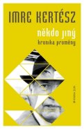 Někdo jiný - Imre Kertész