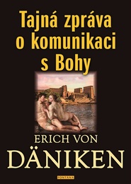 Tajná zpráva o komunikaci s Bohy