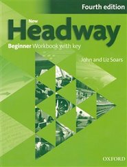 New Headway Fourth Edition Beginner Workbook with Key - Liz Soars, John Soars