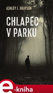 Chlapec v parku - Ashley J. Grayson