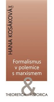 Formalismus v polemice s marxismem - Hana Kosáková