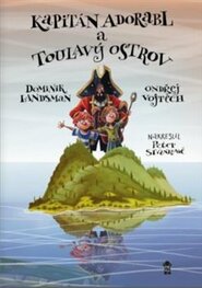 Kapitán Adorabl a Toulavý ostrov - Dominik Landsman, Ondřej Vojtěchovský