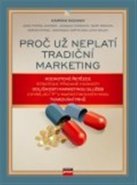 Proč už neplatí tradiční marketing - Jacquez Horovitz, Kamran Kashani, Adrian Ryans, Dominique Turpin, John Walsh, Jean-Pierre Jeannet, Sean Meehan