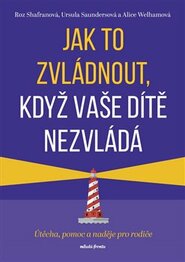 Jak to zvládnout, když vaše dítě nezvládá