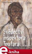Svědectví inspektora Toufara a jiné povídky - Miloň Čepelka