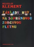 Základy hry na sopránovou zobcovou flétnu - Miloslav Klement