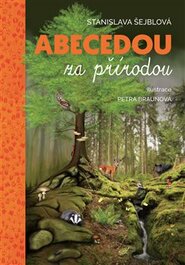 Abecedou za přítodou - Stanislava Šejblová