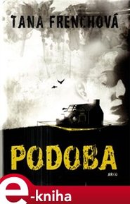 Podoba - Tana Frenchová