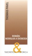 Román: morálka a svoboda - Thomas Pavel