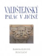 Valdštejnský palác v Jičíně - Petr Uličný, Barbora Klipcová