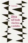 Zítra už bude všechno v pořádku - Tomáš Jacko