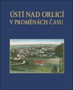 Ústí nad Orlicí v proměnách času