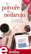 Tý potvoře to nedaruju - Lucy Sykesová, Jo Piazzaová