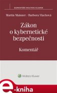 Zákon o kybernetické bezpečnosti (č. 181/2014) - Komentář - Martin Maisner, Barbora Vlachová