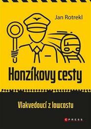 Honzíkovy cesty: vlakvedoucí z lowcostu - Jan Rotrekl