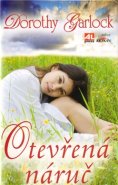 Otevřená náruč - Dorothy Garlock