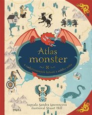 Atlas monster a nadpřirozených bytostí z celého světa - Sandra Lawrencová