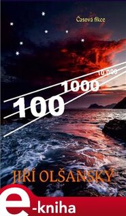 100 – 1000 – 10 000 - Jiří Olšanský