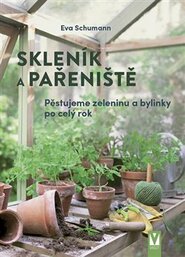 Skleník a pařeniště - Eva Schumannová