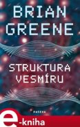 Struktura vesmíru - Brian Greene