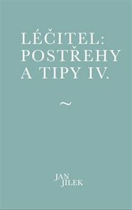 Léčitel: Postřehy a tipy IV.