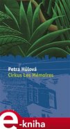 Cirkus Les Mémoires - Petra Hůlová