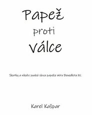 Papež proti válce - Karel Kašpar