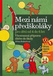 Mezi námi předškoláky pro děti od 4 do 6 - Jiřina Bednářová