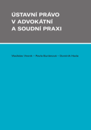 Ústavní právo v advokátní a soudní praxi