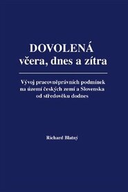 Dovolená včera, dnes a zítra - Richard Blatný
