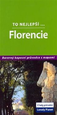 Florencie - To nejlepší... - Lonely Planet - Damien Simonis