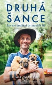 Druhá šance: Jak mě pouliční psi naučili žít - Niall Harbison